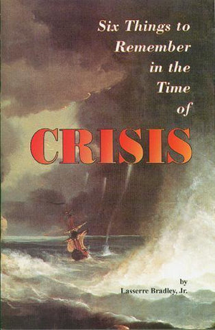 Six Things To Remember in the Time of Crisis