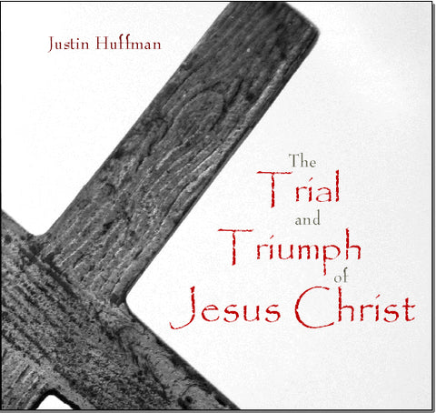 Trial and Triumph of Jesus Christ