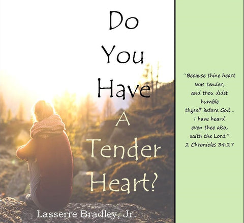 Do You Have a Tender Heart?